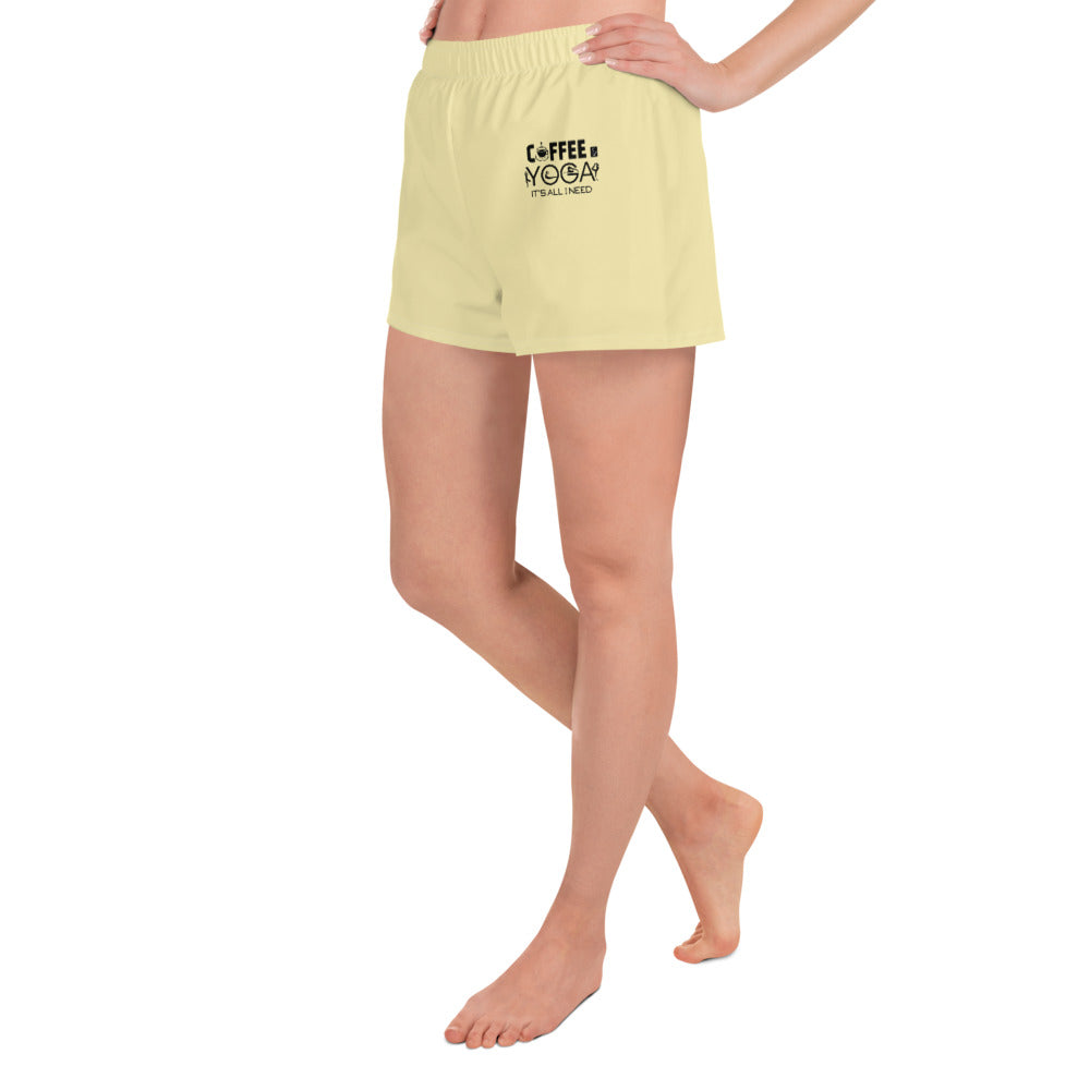 COFFEE YOGA IT'S ALL I NEED - Women's Athletic Short Shorts