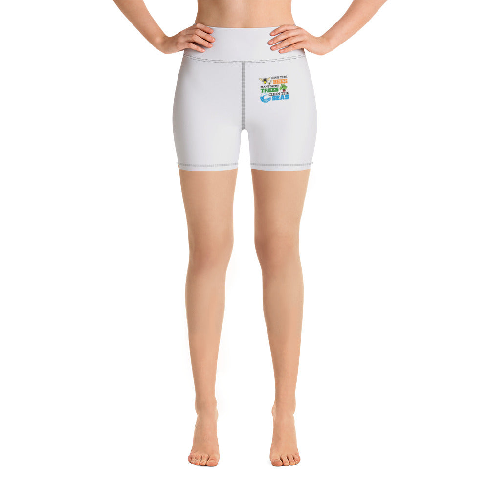 SAVE THE BEES PLANT MORE TREES CLEAN THE SEAS - Yoga Shorts