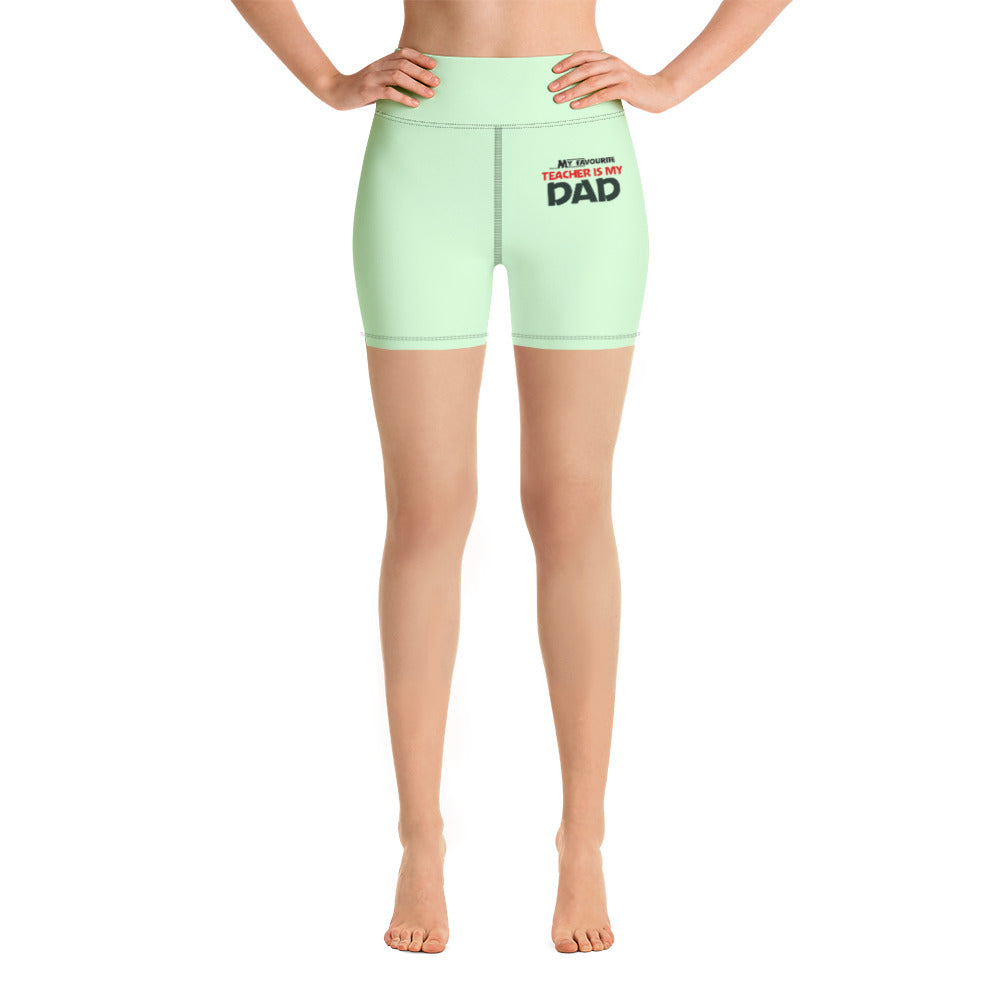 MY FAVOURITE TEACHER IS DAD - Yoga Shorts