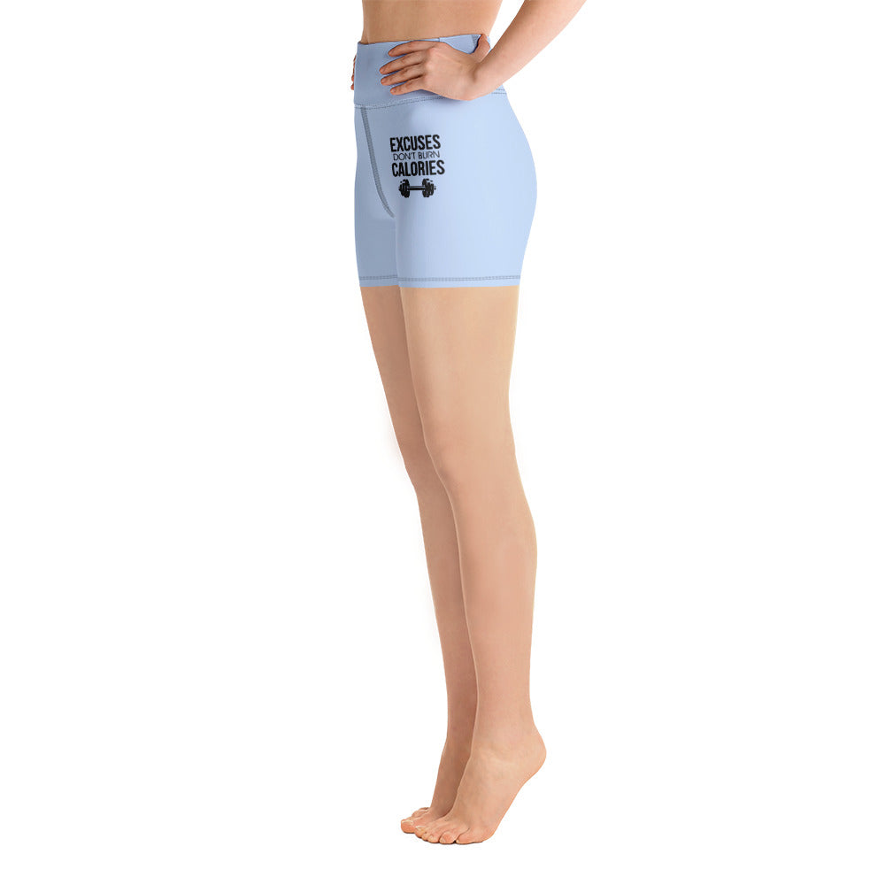 EXCUSES DON'T BURN CALORIES - Yoga Shorts