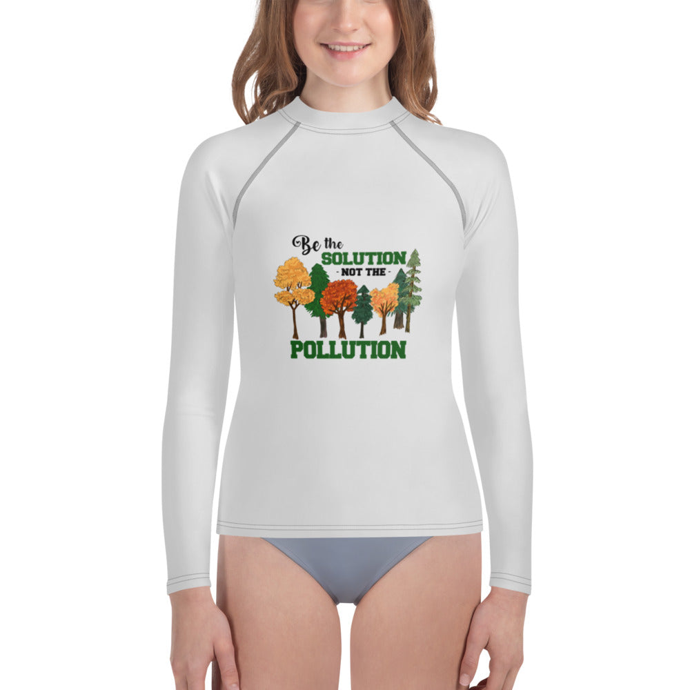 BE THE SOLUTION NOT THE POLLUTION - Youth Rash Guard