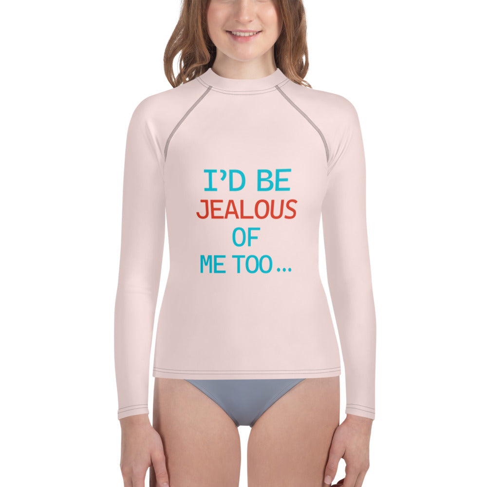 I'D BE JEALOUS OF ME TOO - Youth Rash Guard