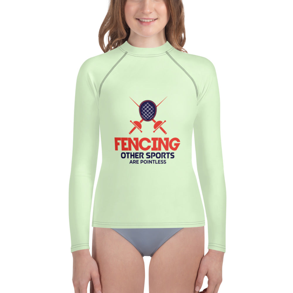 FENCING OTHER SPORTS ARE POINTLESS - Youth Rash Guard