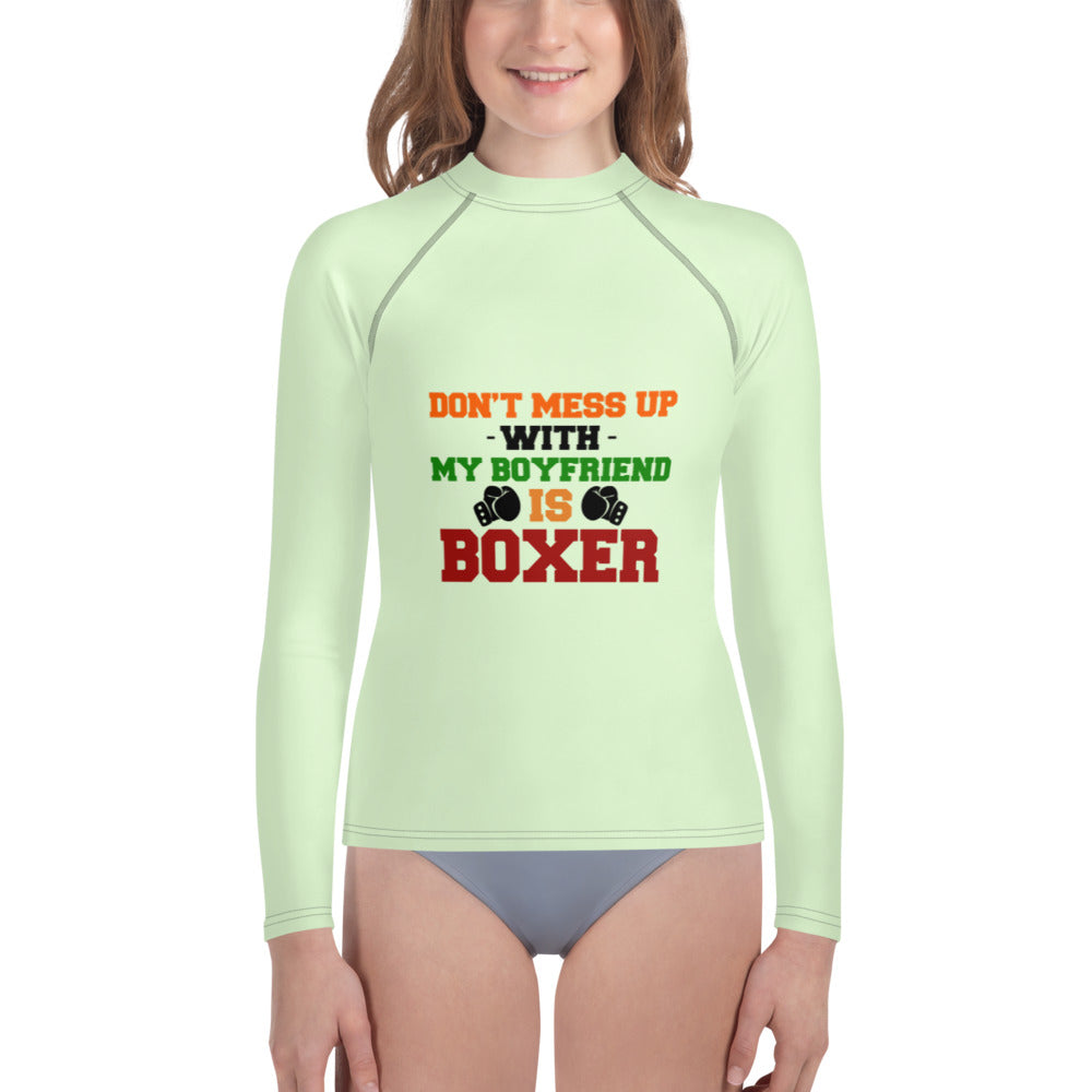 DON'T MESS UP WITH MY BOYFRIEND IS BOXER - Youth Rash Guard