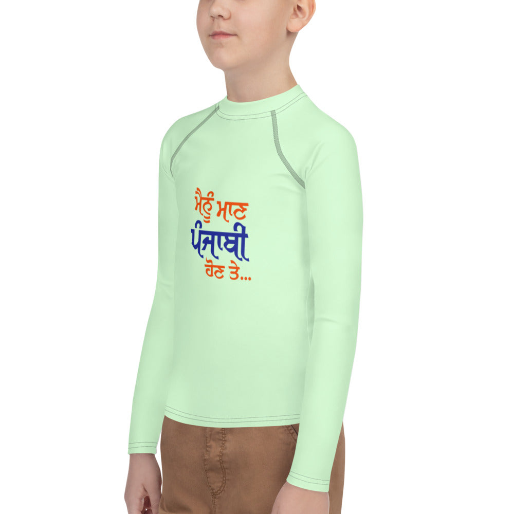 MAINU MAAN PUNJABI HON TE - Youth Rash Guard