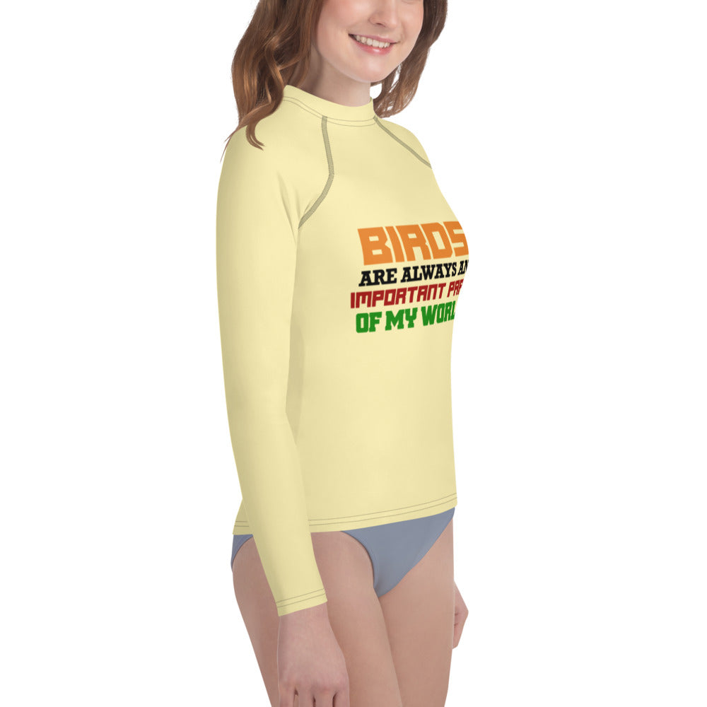 BIRDS ARE ALWAYS AN IMPORTANT PART OF MY WORLD - Youth Rash Guard