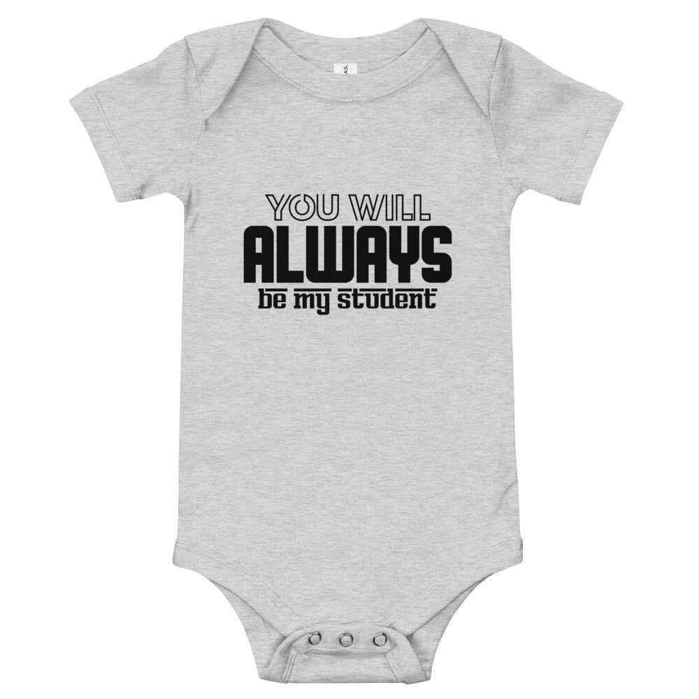 ALWAYS MY STUDENT- Baby short sleeve one piece