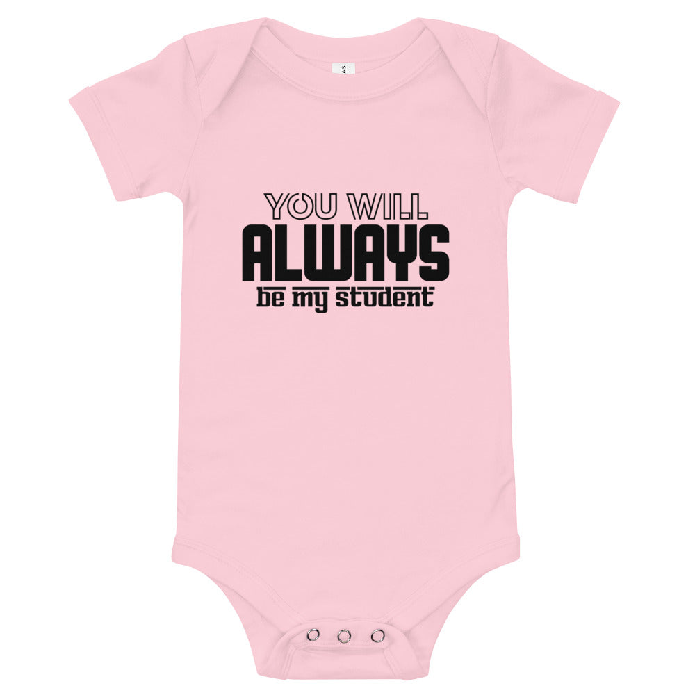 ALWAYS MY STUDENT- Baby short sleeve one piece