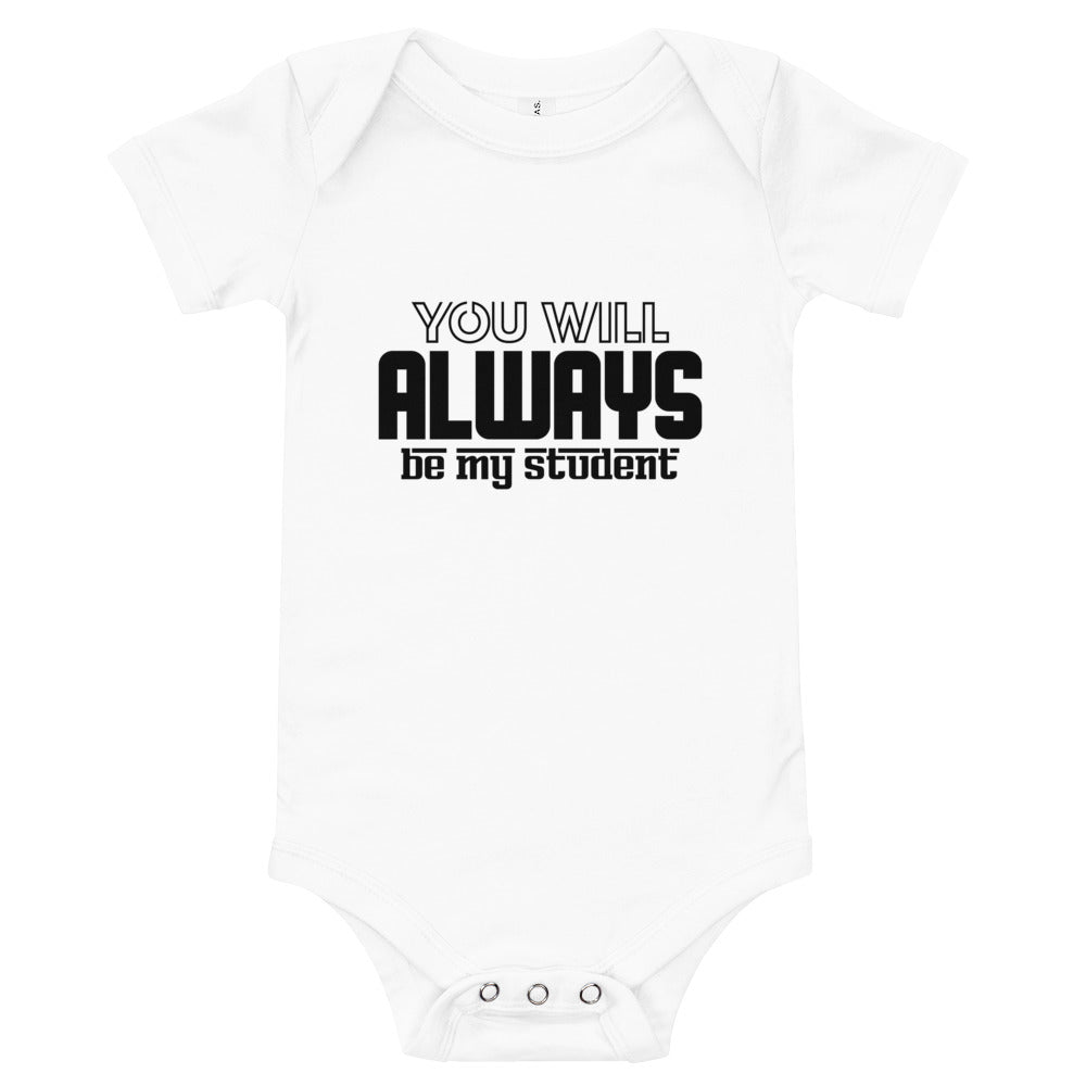 ALWAYS MY STUDENT- Baby short sleeve one piece