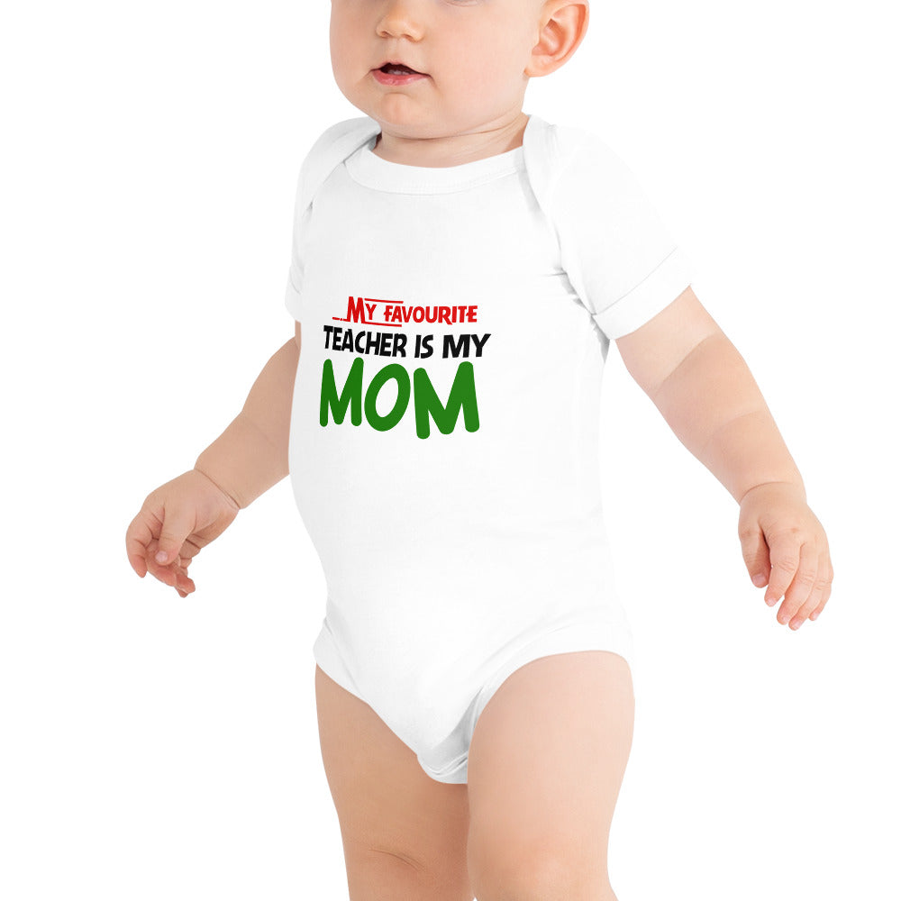 MY FAVOURITE TEACHER IS MOM - Baby short sleeve one piece