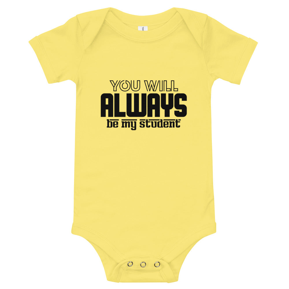 ALWAYS MY STUDENT- Baby short sleeve one piece