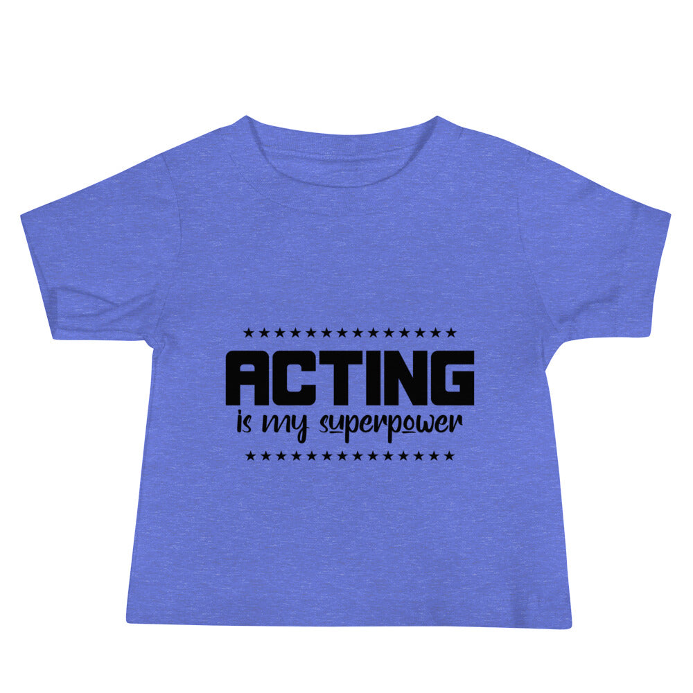 Acting is my superpower - Baby Jersey Short Sleeve Tee