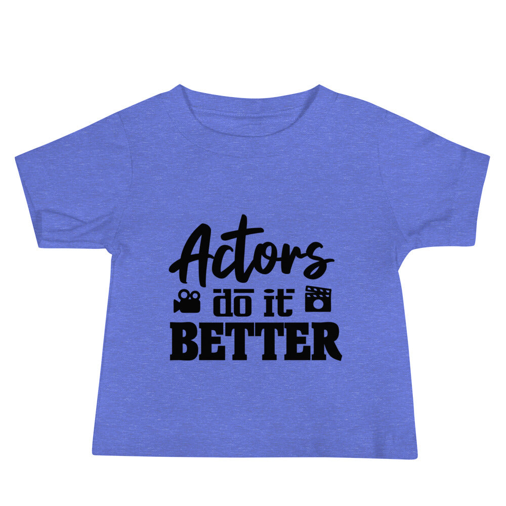 Actors do it better - Baby Jersey Short Sleeve Tee