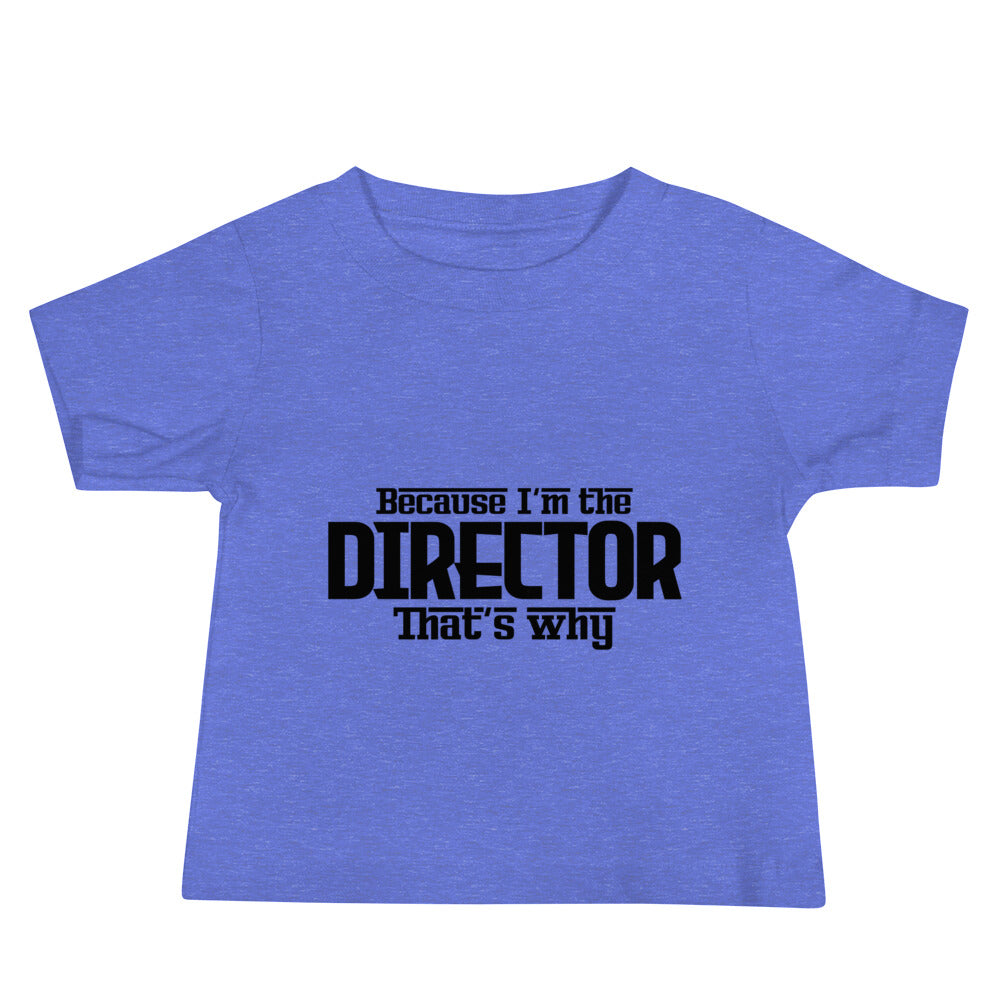 I'm the director- Baby Jersey Short Sleeve Tee