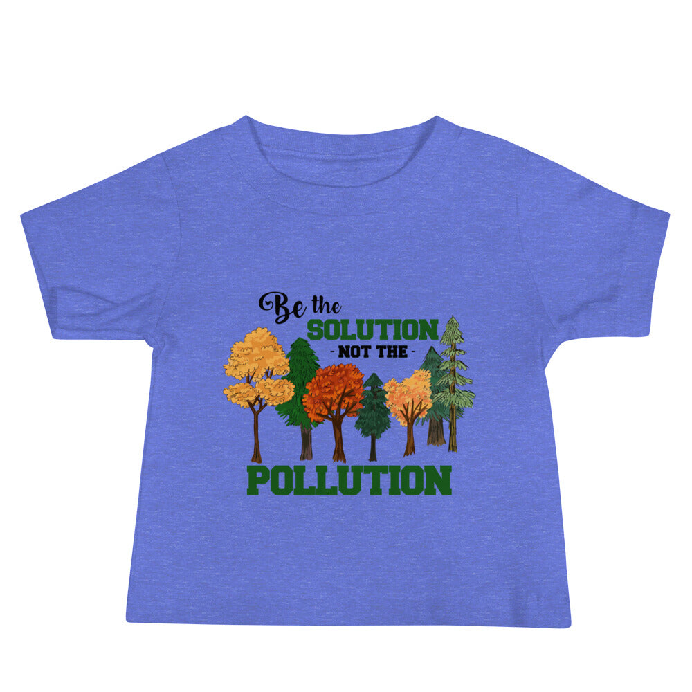 BE THE SOLUTION - Baby Jersey Short Sleeve Tee