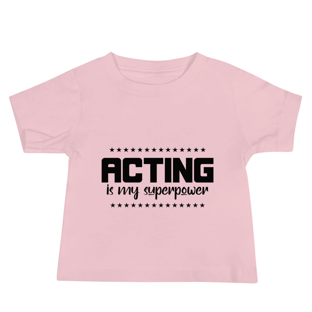 Acting is my superpower - Baby Jersey Short Sleeve Tee