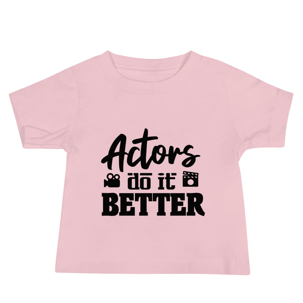 Actors do it better - Baby Jersey Short Sleeve Tee