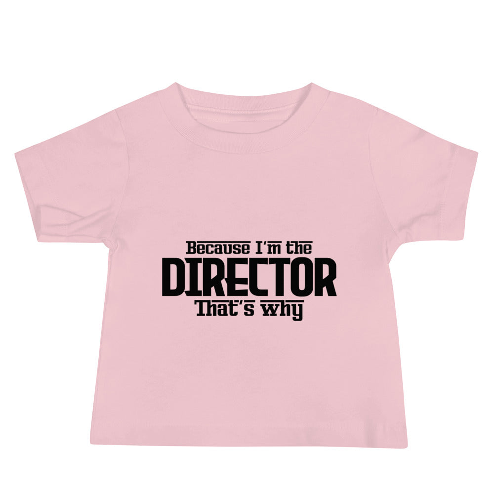 I'm the director- Baby Jersey Short Sleeve Tee