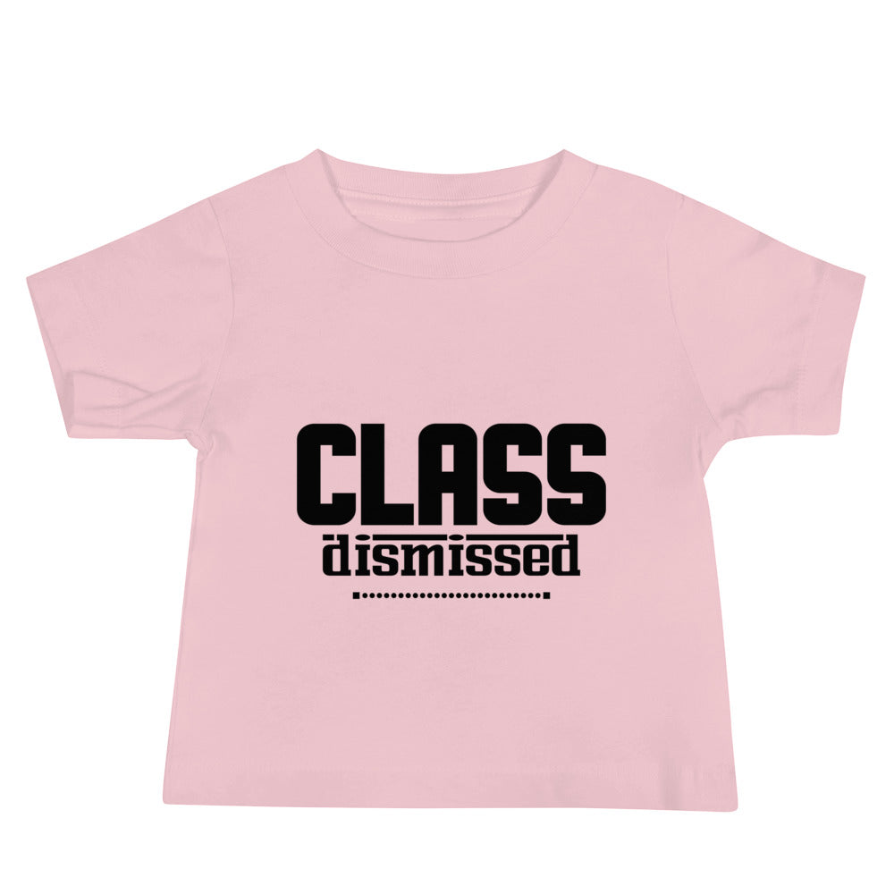 CLASS DISMISSED- Baby Jersey Short Sleeve Tee