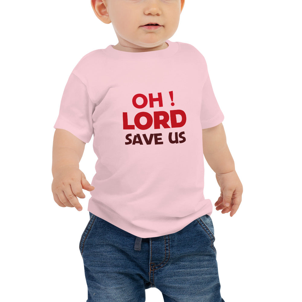 OH ! LORD SAVE US - Baby Jersey Short Sleeve Tee