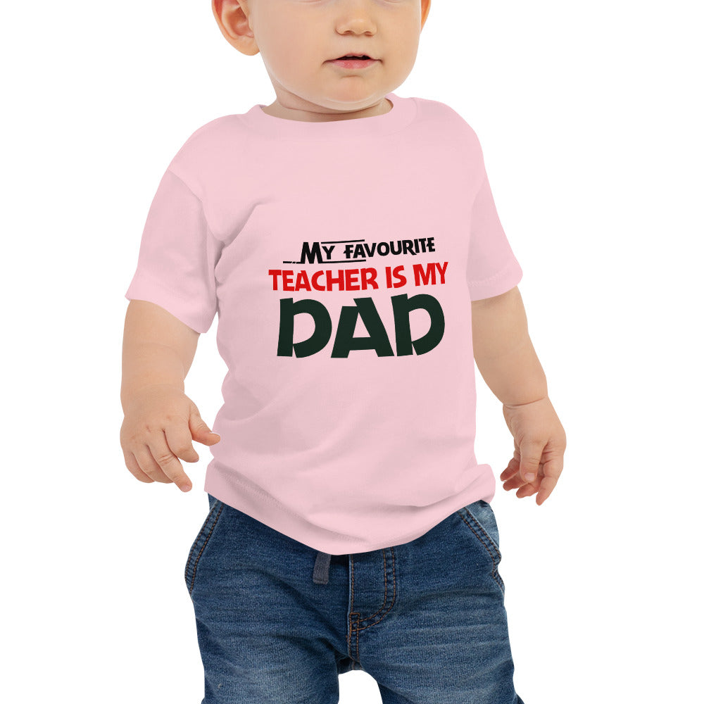 MY FAVOURITE TEACHER IS DAD - Baby Jersey Short Sleeve Tee