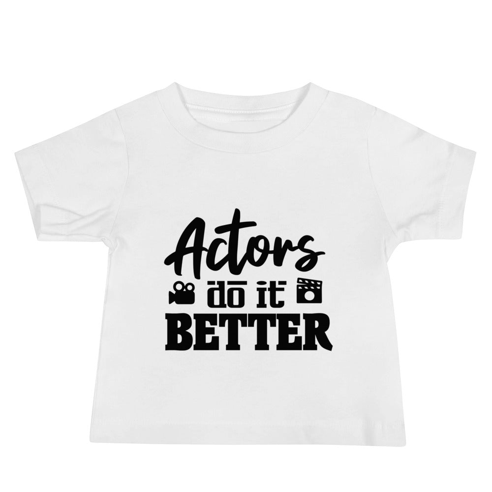 Actors do it better - Baby Jersey Short Sleeve Tee