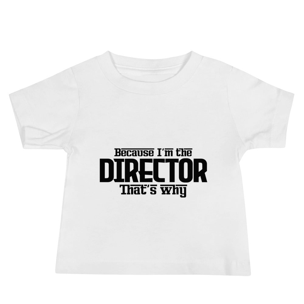 I'm the director- Baby Jersey Short Sleeve Tee