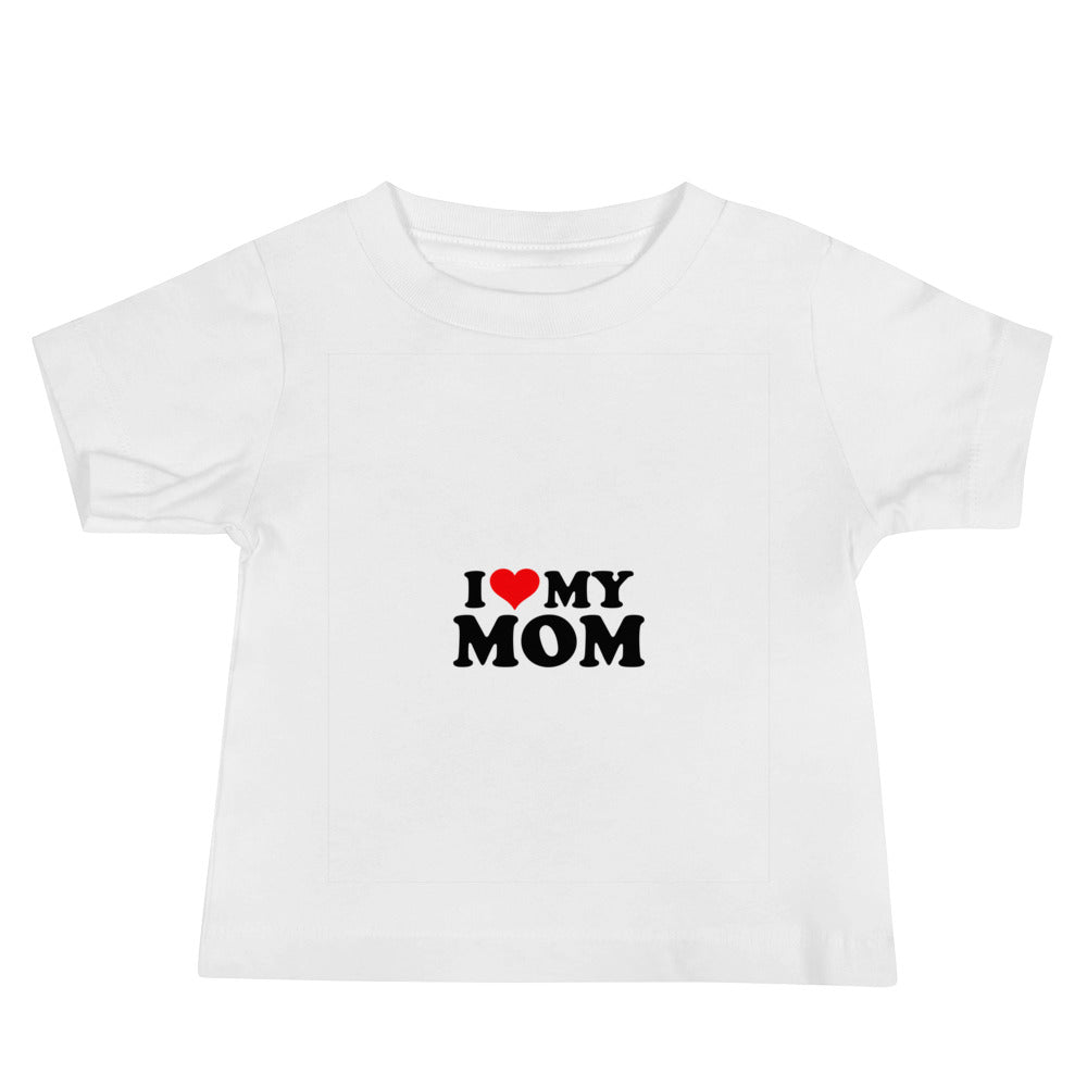 I love my mom- Baby Jersey Short Sleeve Tee