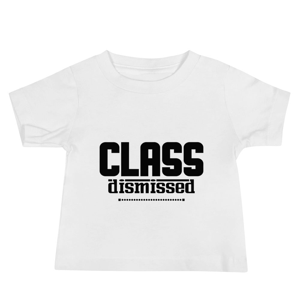 CLASS DISMISSED- Baby Jersey Short Sleeve Tee