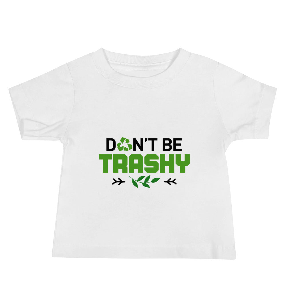 DON'T BE TRASHY - Baby Jersey Short Sleeve Tee