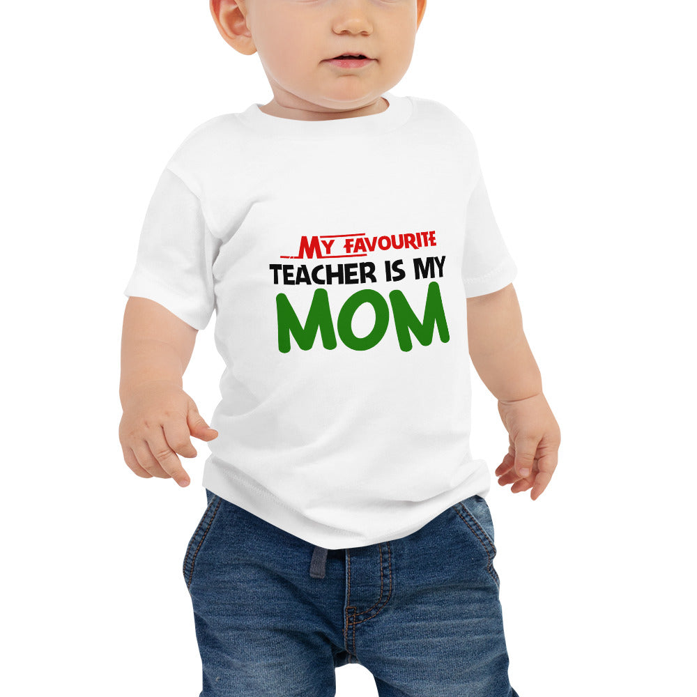 MY FAVOURITE TEACHER IS MOM - Baby Jersey Short Sleeve Tee