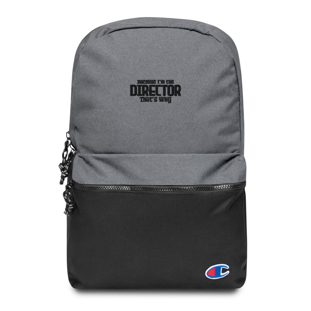 I'm the director- Embroidered Champion Backpack