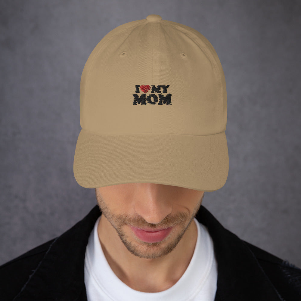 I love my mom- Dad Hat