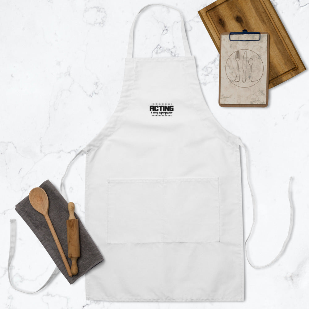 ACTING IS MY SUPERPOWER - Embroidered Apron