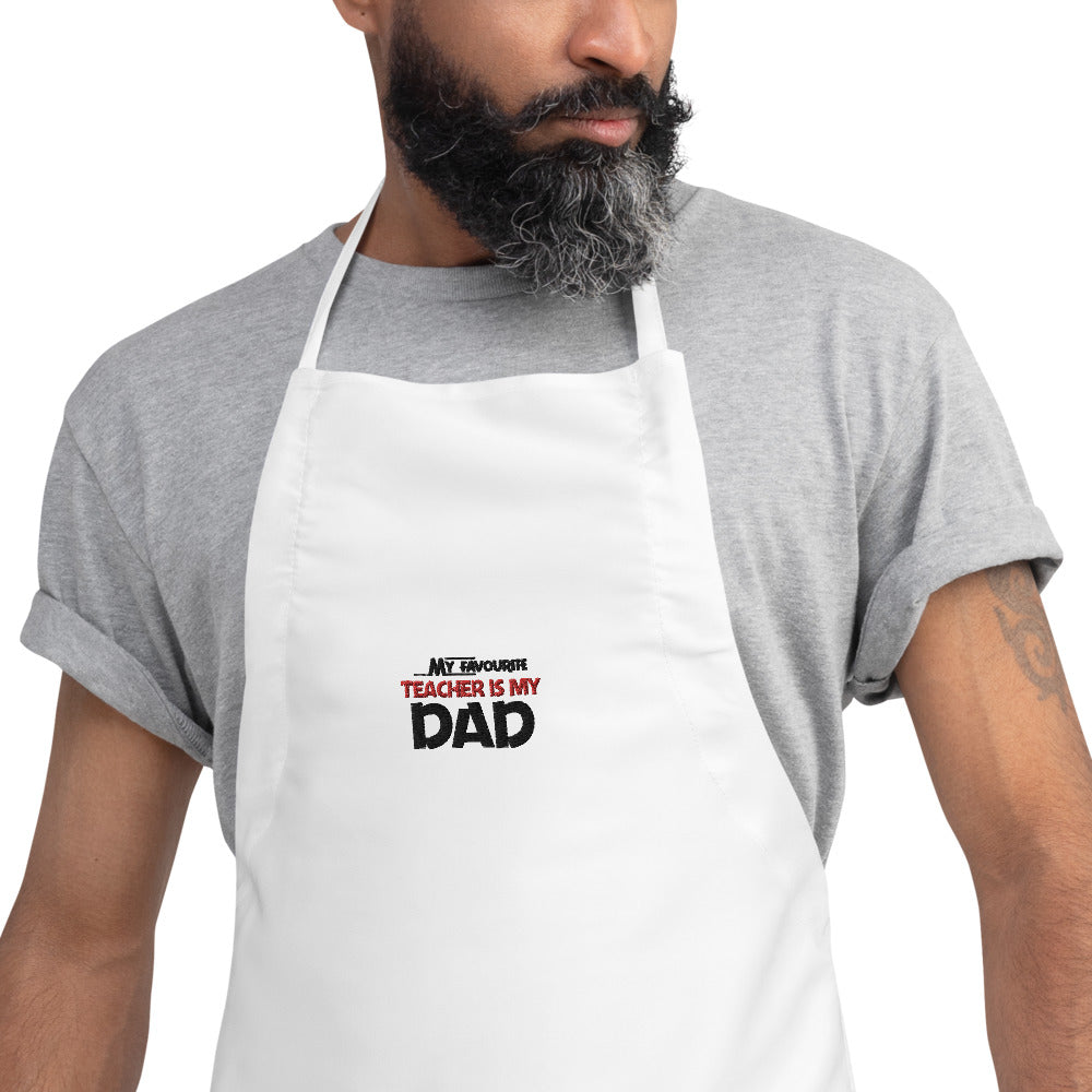 MY FAVOURITE TEACHER IS DAD - Embroidered Apron