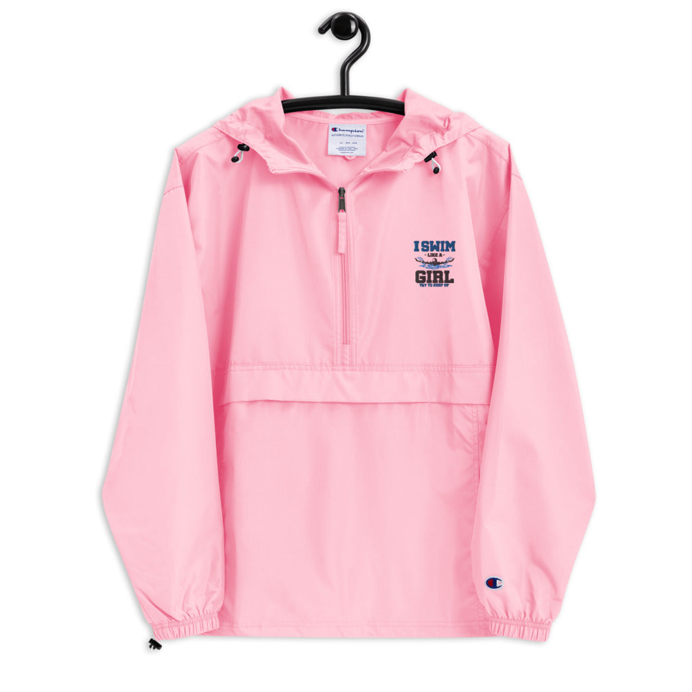 I SWIM LIKE A GIRL TRY TO KEEP UP - Embroidered Champion Packable Jacket