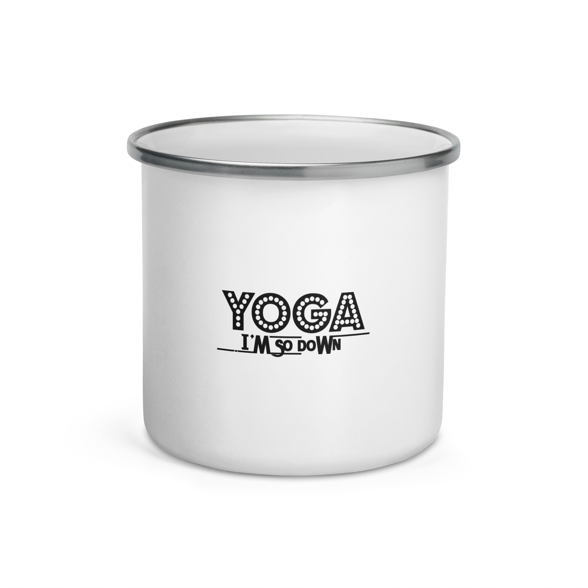 YOGA I'M SO DOWN - Enamel Mug