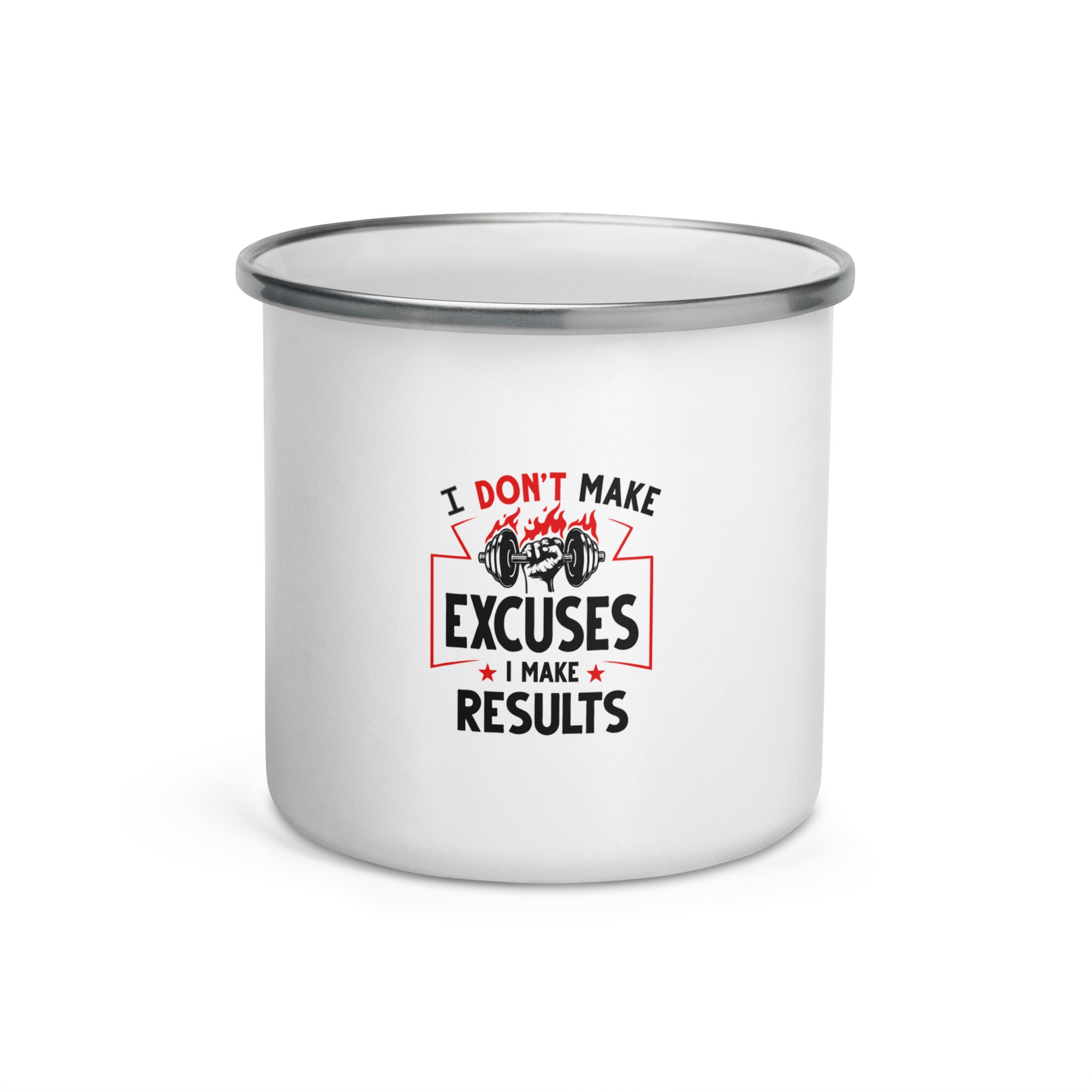 I DON'T MAKE EXCUSES - Enamel Mug