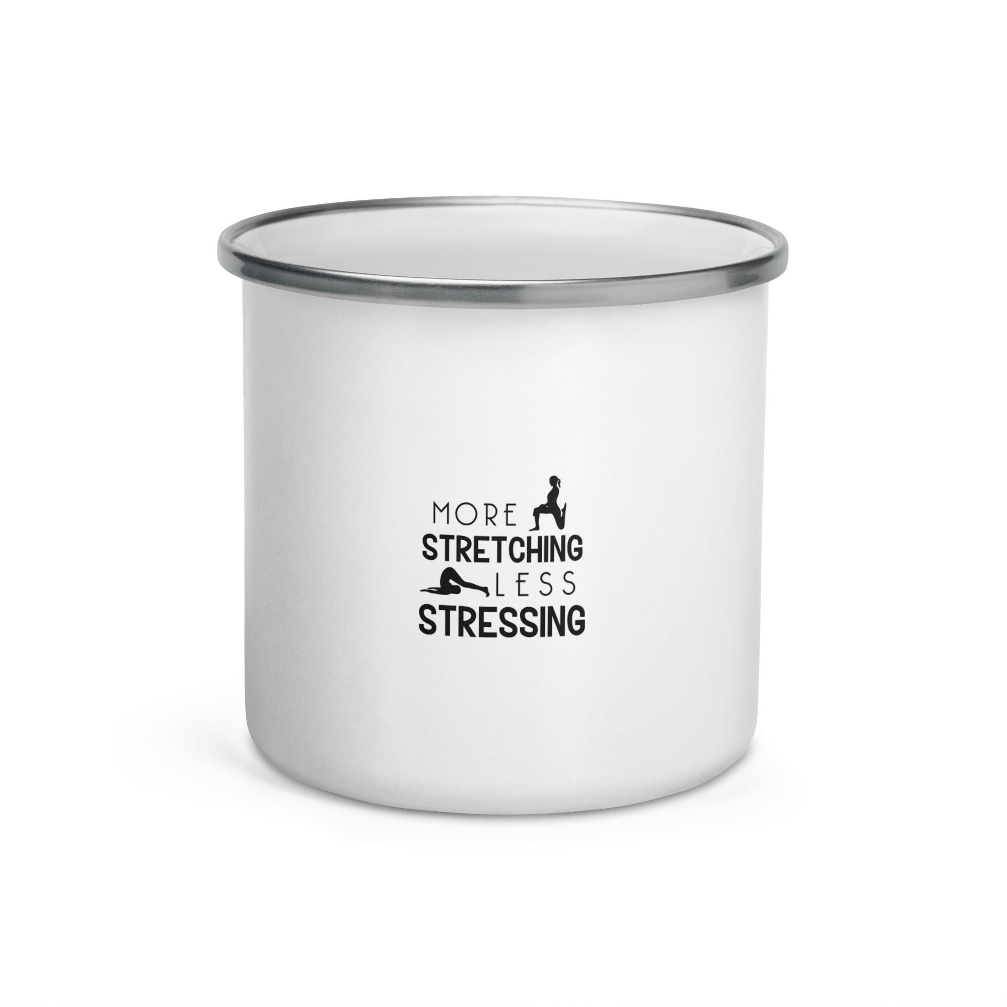 MORE STRETCHING LESS STRESSING - Enamel Mug
