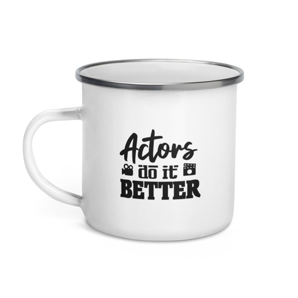 Actors do it better - Enamel Mug