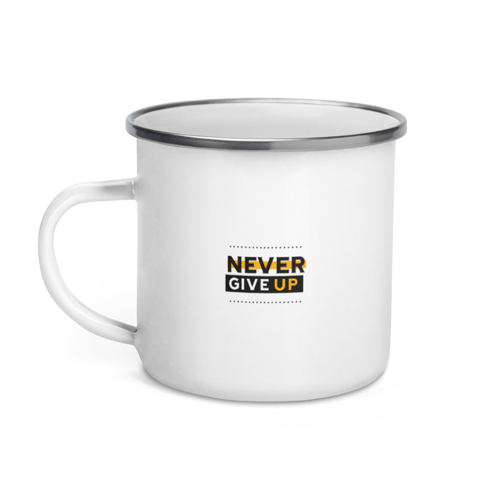 NEVER GIVE UP- Enamel Mug