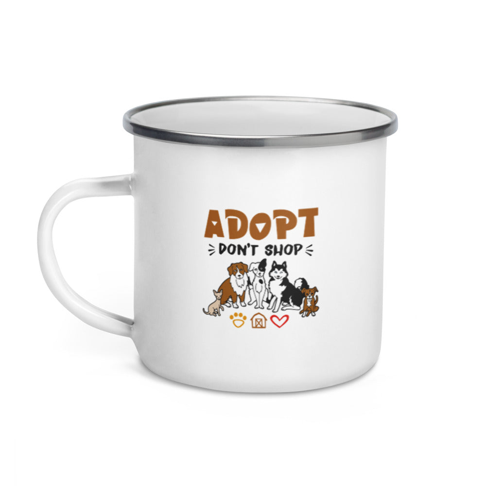 ADOPT DON'T SHOP - Enamel Mug