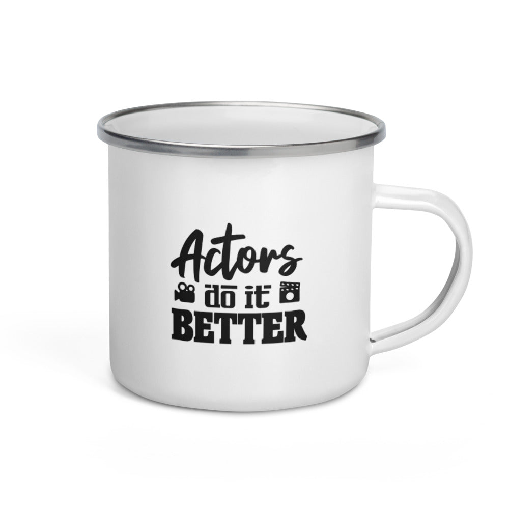 Actors do it better - Enamel Mug