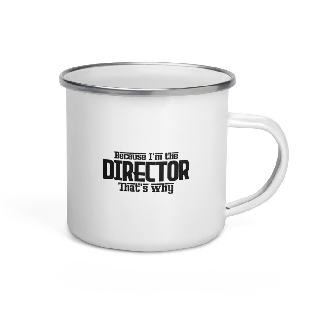 I'm the director- Enamel Mug