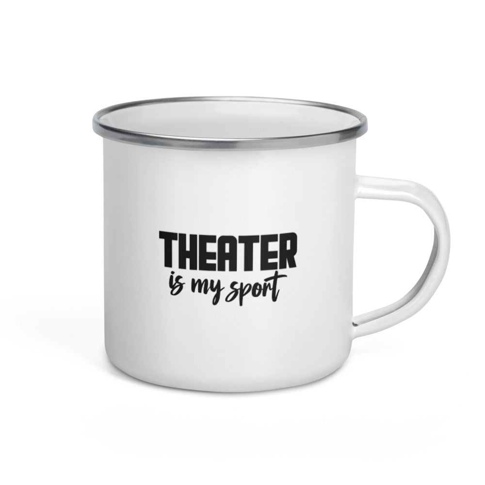 Theatre is my sport- Enamel Mug