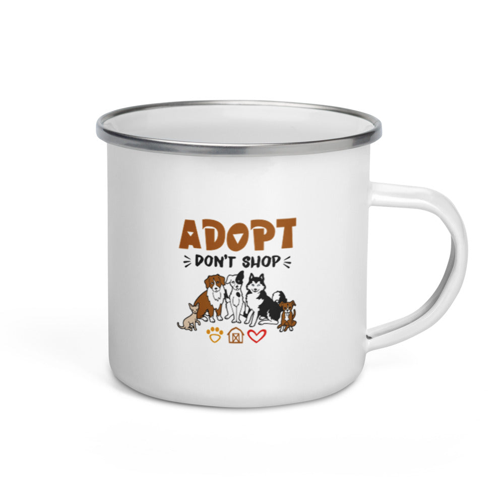 ADOPT DON'T SHOP - Enamel Mug