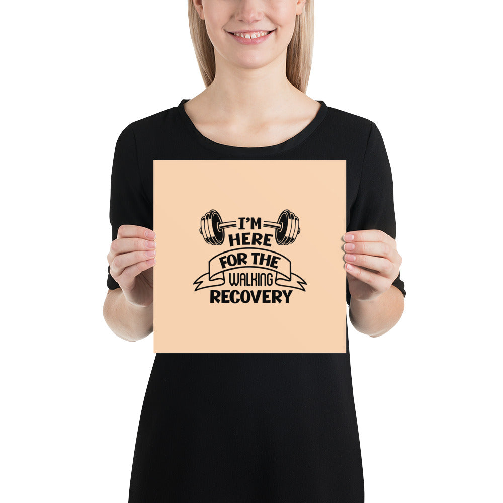 I'M HERE FOR THE WALKING RECOVERY - Poster