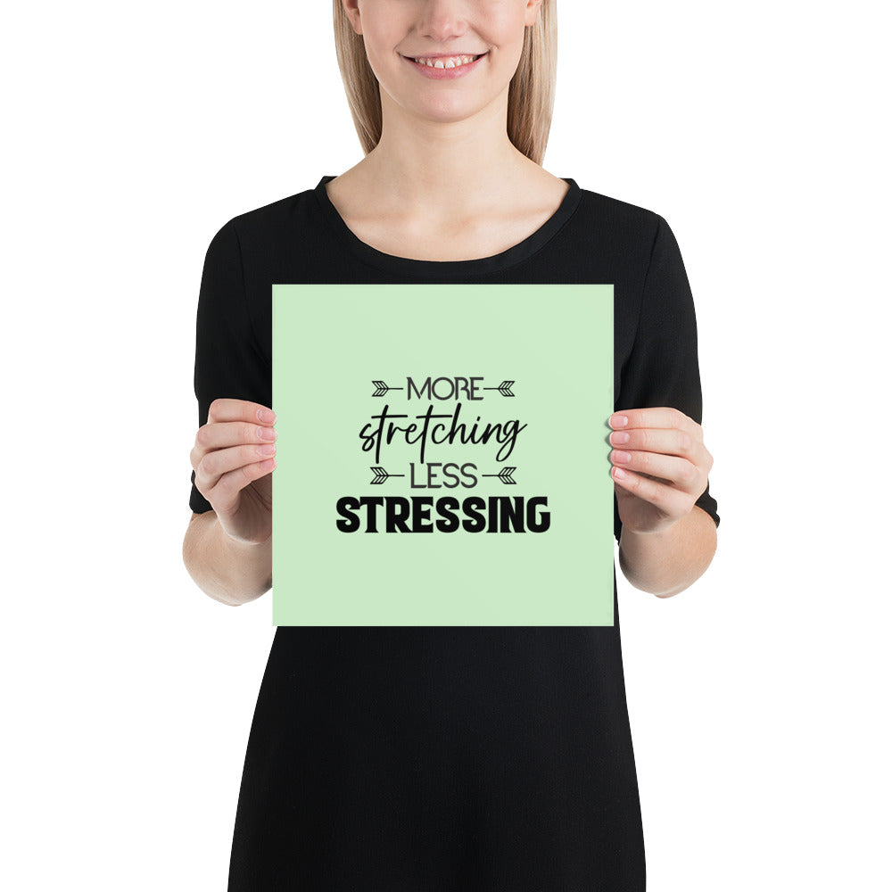 MORE STRETCHING LESS STRESSING - Poster