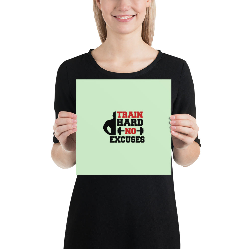 TRAIN HARD NO EXCUSES - Poster