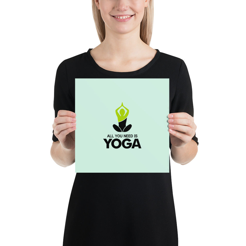 ALL YOU NEED IS YOGA - Poster